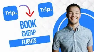 Инструкция по Trip.com || Как забронировать дешевые авиабилеты на Trip.com (лучший способ)