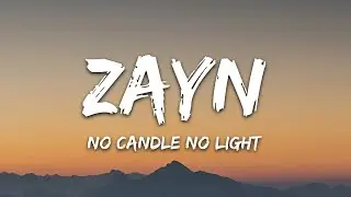 ZAYN ‒ No Candle No Light (Lyrics) ft. Nicki Minaj