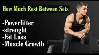 How Much Rest Between Sets / Exercises