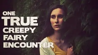 One TRUE Creepy Encounter with REAL Fairies (A Scary TRUE Fairy Story From Reddit)