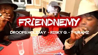 Friendnemy/Dead Faces -Droops Holiday Ft. Risky G. x T-Gramz (Official Video)