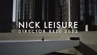NICK LEISURE DIRECTOR REEL 2022