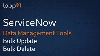 ServiceNow Data Management Tools: Bulk Update & Bulk Delete Tutorial