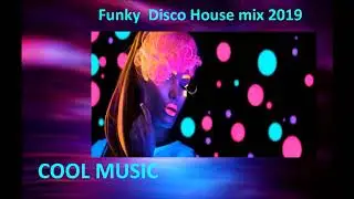 Funky  Disco House mix 2019