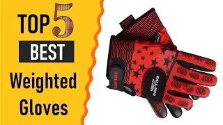 Weighted Gloves | The 5 Best Weighted Gloves 2021