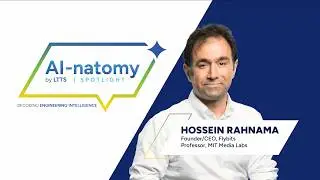 Contextual AI to Deepfakes: MIT Media Lab's Prof. Hossein Rahnama Breaks It Down | AI-natomy by LTTS