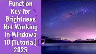 Function Key for Brightness Not Working in Windows 10 [Tutorial] 2025