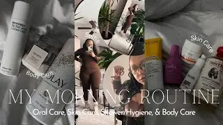 My Productive Morning Routine | Oral Care, Shower/Hygiene Routine, & Body Care