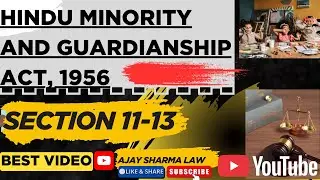 Section 11 to 13 Hindu Minority & Guardianship Act 1956|Every law student must know |AJAY SHARMA LAW