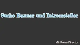 Suche Banner und Introersteller