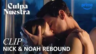 Nick & Noah Rebound | Culpa Nuestra | Clip | Prime Video