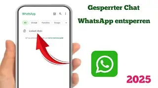 So entsperren Sie gesperrte Chats in WhatsApp 2025 | WhatsApp-Chat entsperren
