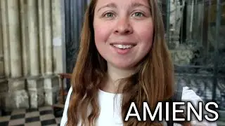 ​Vlog Amiens : Une journ&eacute;e entre cath&eacute;drale et vieille ville [VLOG 83]