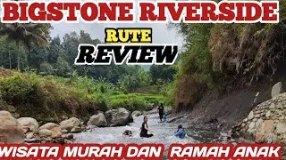 Rute Dan REVIEW BIGSTONE RIVERSIDE Sentul Bogor || Wisata Murah dan Ramah Anak