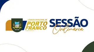 CÂMARA MUNICIPAL - PORTO FRANCO | SESSÃO ORDINÁRIA 10/11/2025