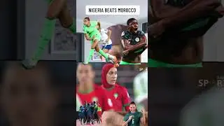 NIGERIA SUPER FALCONS BEATS  MOROCCO 3:2