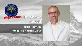 Dr. Shawn Talbott | High Point 5 | What is a Healthy Diet?