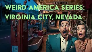 If History & the Paranormal Had a Baby - Virginia City, Nevada - Weird America Series!