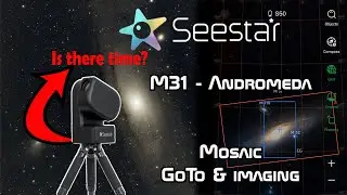 Seestar - M31 (Framing Mode Mosaic) Goto