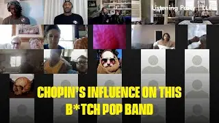 Chopin's Influence On This B!&%# Pop Band | Listening Party
