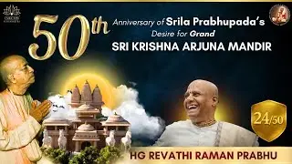 24/50 – Message by HG Revati Raman Prabhu | Strengthening Srila Prabhupada’s Kurukshetra Vision