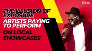 The Illusion of Exposure, Artists Paying To Perform on Local Showcases