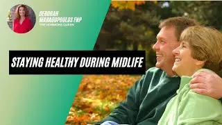 Midlife Health & Wellness | How to Stay Fit, Happy & Balanced | Deborah Maragopoulos FNP