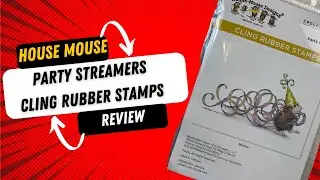 House Mouse Party Streamers Stamp set Review