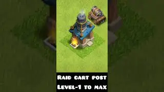 RAID CART POST level- 1 to max level#shorts #gaming #clashofclans
