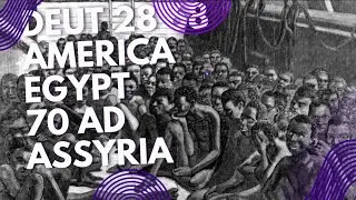 DEUTERONOMY 28 VS 68 /THE TRANSATLANTIC SLAVE TRADE? IS IT A PROPHECY?CURSE? FULFILLED 70AD,ASSYRIA