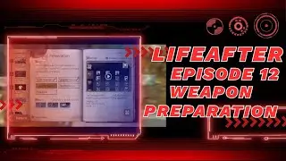 LIFEAFTER SURVIVAL MANUAL EPISODE 12 WEAPON PREPARATION