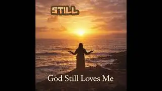 God Still Loves Me 