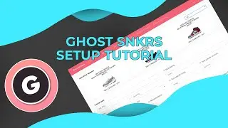 GHOST SNKRS Setup Tutorial