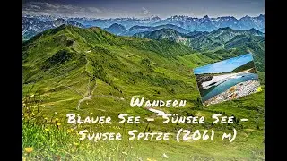 Wandern im Naturschutzgebiet - Portla Alpe - Blauer See - Sünser Spitze - Sünser See