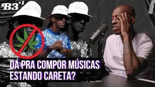 B3+1 | D&aacute; Pra Compor M&uacute;sicas Estando Careta?