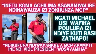 MICHAEL USI LERO KU BANGWE WAULURA ZINSISI ZOKHUNZA MALEMU CHILIMA NDI MCP MPAKA ANTHU ADABWA NAZO 