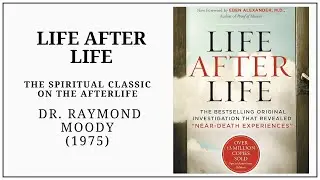 Life after Life (1975) Dr Raymond Moody