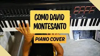 COMO DAVID [MONTESANTO] PIANO COVER 🎹🎧