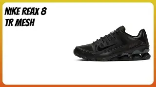 REVIEW (2025): Nike Reax 8 Tr Mesh. Features
