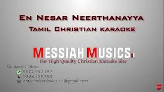 En Nesar Neerthanayya | Tamil christian karaoke | Christian songs | Messiah Musics Karaokes