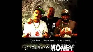 &ldquo;For the the love of Money&rdquo; freestyle ft. Layzie Bone x Sloan Bone x kxng Crooked