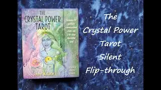 The Crystal Power Tarot - Silent Flip-through