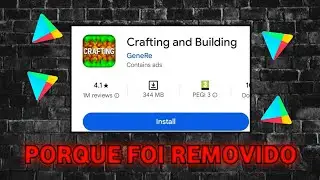 Por que o craftingandbuilding foi removido da Play Store?