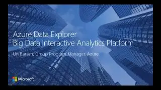 Azure Data Explorer in the Words of the Product Group (May 2020)
