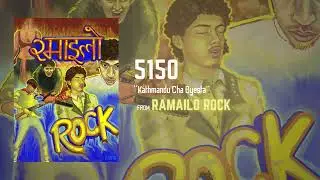 5150 - Kathmandu Cha Byesta ( Official Audio )