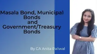 Masala Bond, Municipal Bonds and Government/Treasury Bonds_ CA Intermediate_ Financial Management