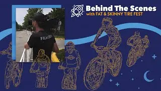 Behind the Scenes with Fat & Skinny Tire Fest