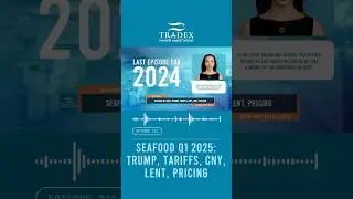 3MMI - SEAFOOD MARKET Q1 2025, TRUMP, TARIFFS, CNY CLOSURES, LENT, RUSSIA SUPPLY DEFICIT, PRICING