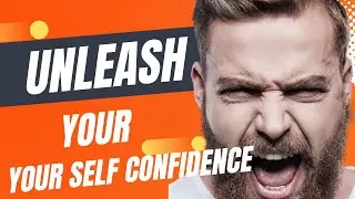 Unleash Your Self Confidence-Powerful Motivation Speech