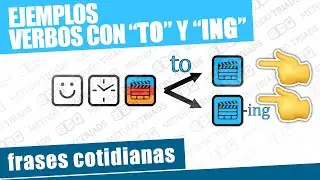 Ejemplos #Verbos con #ING y #TO m&aacute;s habituales - Video 3